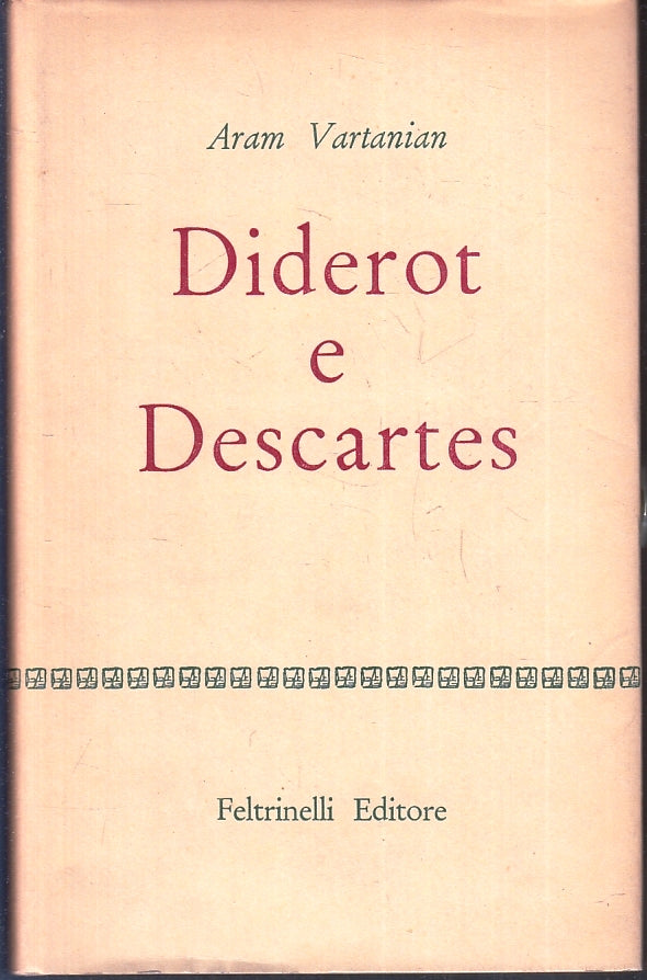 LS- DIDEROT E DESCARTES - ARAM VARTANIAN - FELTRINELLI --- 1956- CS- ZFS127