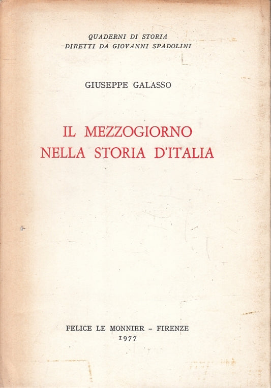 LS- IL MEZZOGIORNO NELLA STORIA D'ITALIA- GALASSO- LE MONNIER--- 1977- B- ZFS127