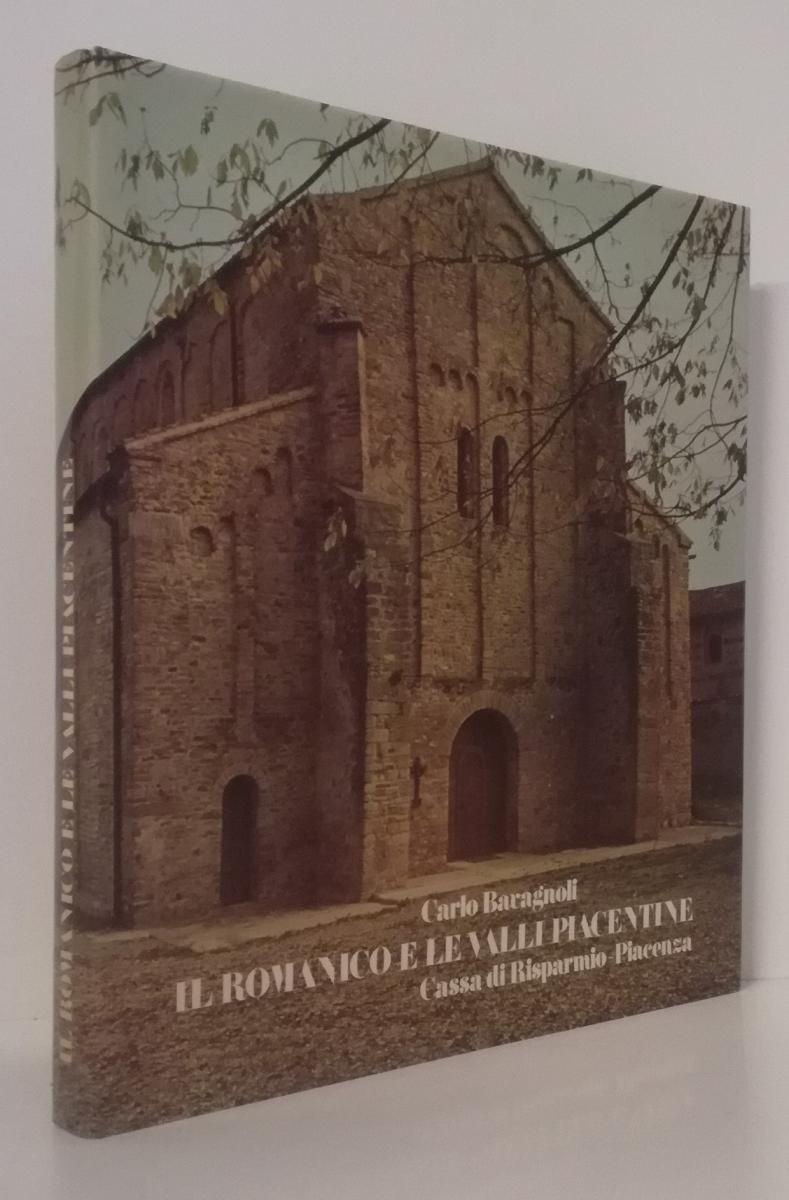 LV- IL ROMANICO E LE VALLI PIACENTINE - CARLO BAVAGLIOLI ---- 1978 - CS - ZFS695