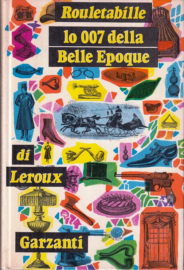 LS- ROULETABILLE LE 007 DELLA BELLE EPOQUE - LEROUX- GARZANTI--- 1974- C- ZFS235
