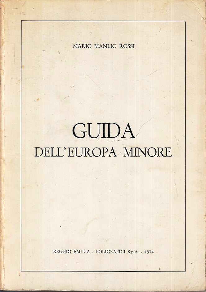 LZ- GUIDA DELL'EUROPA MINORE - MARIO MANLIO ROSSI- POLIGRAFICI--- 1974- B- ZFS70