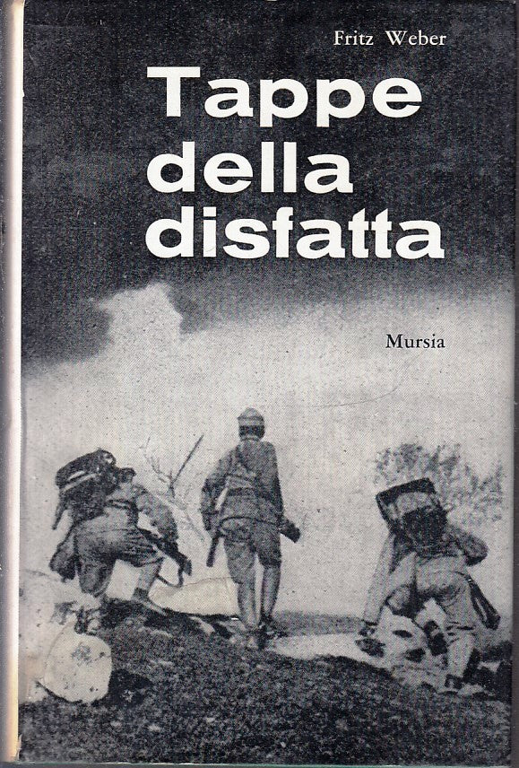LS- TAPPE DELLA DISFATTA - FRITZ WEBER - MURSIA ---- CS - ZFS245