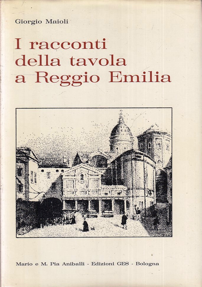 LS- I RACCONTI DELLA TAVOLA A REGGIO EMILIA - GIORGIO MAIOLI---- 1980- CS- ZFS70