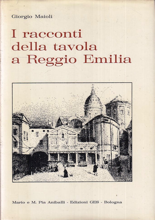 LS- I RACCONTI DELLA TAVOLA A REGGIO EMILIA - GIORGIO MAIOLI---- 1980- CS- ZFS70
