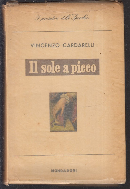 LN- IL SOLE A PICCO - VINCENZO CARDARELLI - MONDADORI - PENSATORI --- B - ZFS245