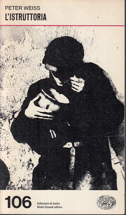 LN- L'ISTRUTTORIA - PETER WEISS - EINAUDI - COLLEZIONE DI TEATRO 106 --- B - XFS