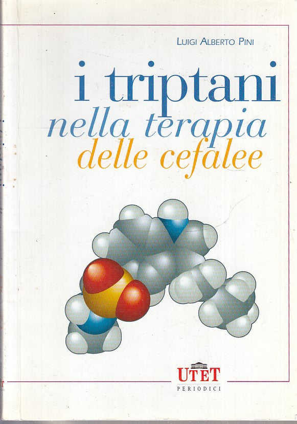 LQ- I TRIPTANI NELLA TERAPIA DELLE CEFALEE - PINI - UTET --- 1997 - B - ZFS245