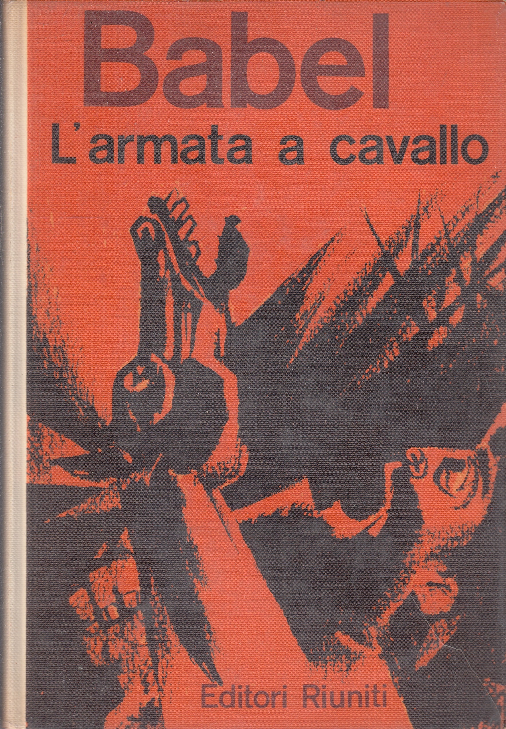 LN- L'ARMATA A CAVALLO - ISAAK BABEL - EDITORI RIUNITI --- 1964 - CS - ZFS155