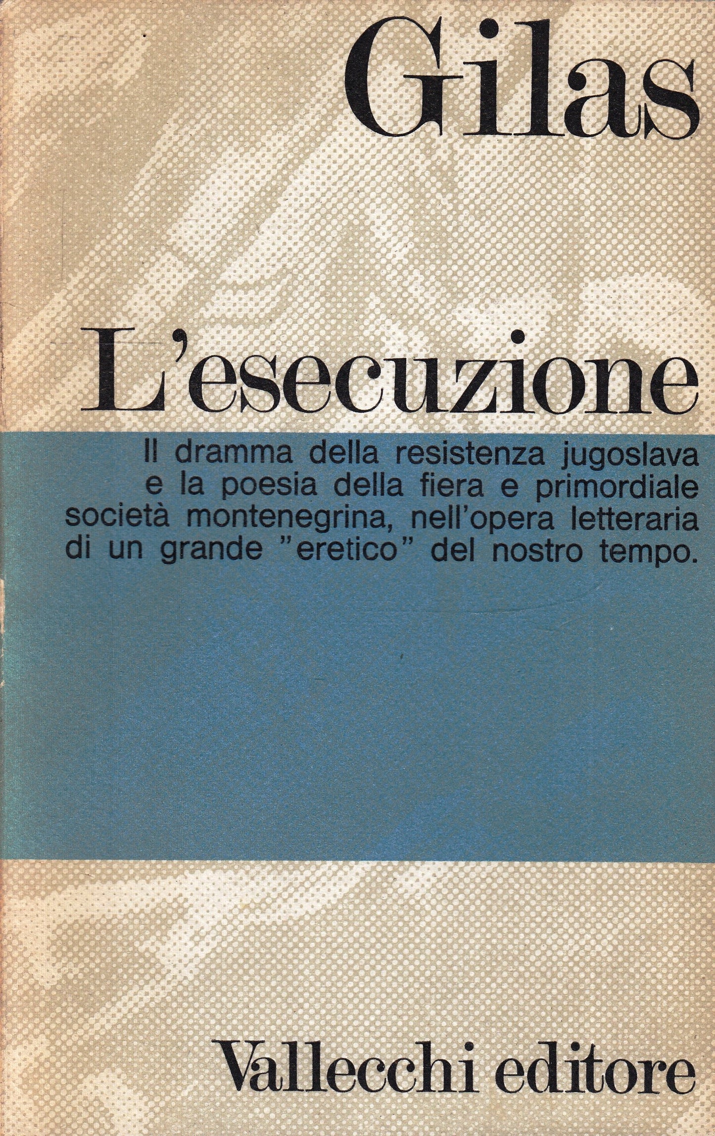 L'esecuzione Resistenza Jugoslava - Gilas - Vallecchi - 1a ed. - ZFS245