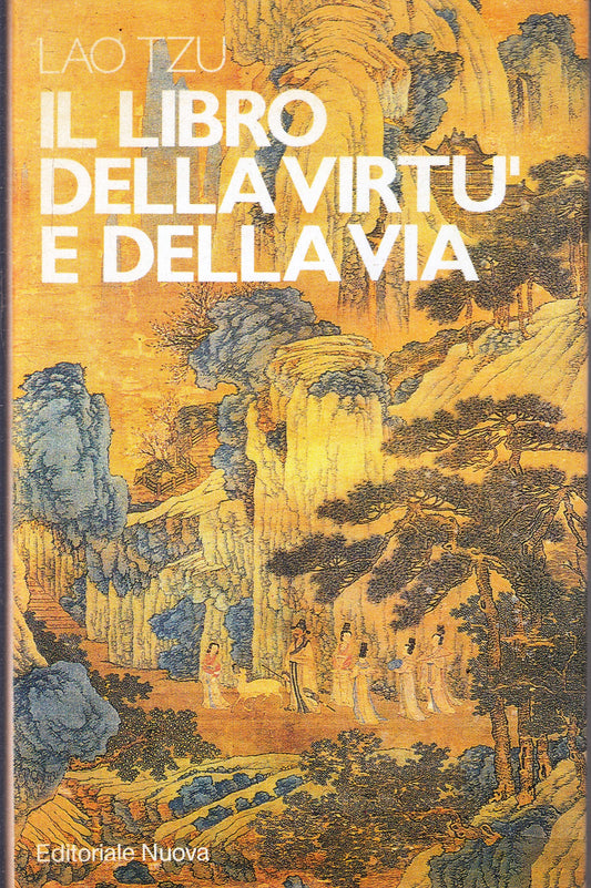 Il libro della virtu' e della vita - Lao Tzu - Editoriale Nuova - 1a ed.- ZFS245