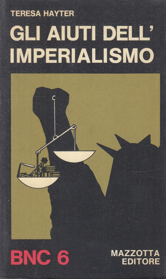 Gli aiuti dell'imperialismo - Teresa Hayter - Mazzotta BNC - 1a ed. - ZFS233