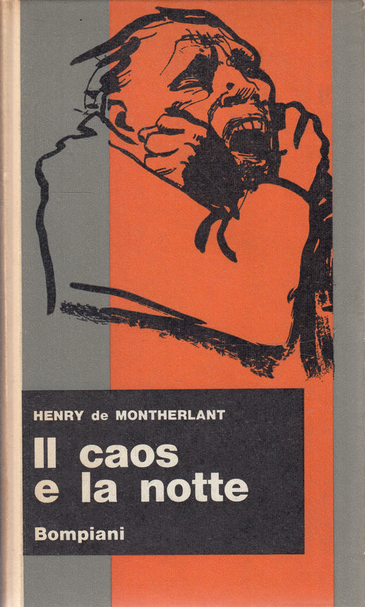 LN- IL CAOS E LA NOTTE - HENRY DE MONTHERLAND - BOMPIANI --- 1965 - C - ZFS245