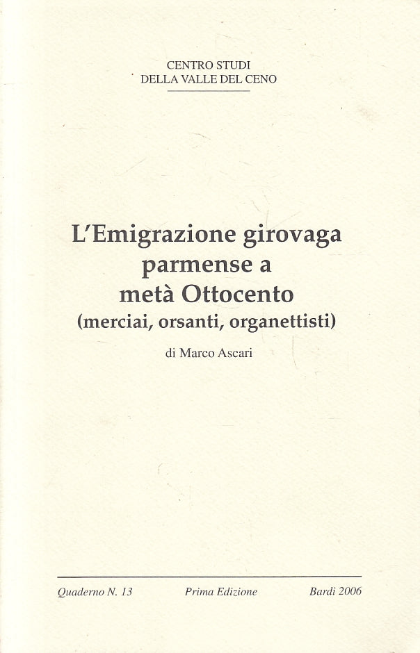 LS- L'EMIGRAZIONE GIROVAGA PARMENSE META' OTTOCENTO- ASCARI- BARDI- 2006- B- WPR
