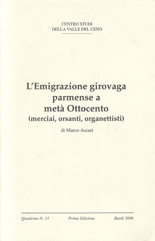 LS- L'EMIGRAZIONE GIROVAGA PARMENSE META' OTTOCENTO- ASCARI- BARDI- 2006- B- WPR