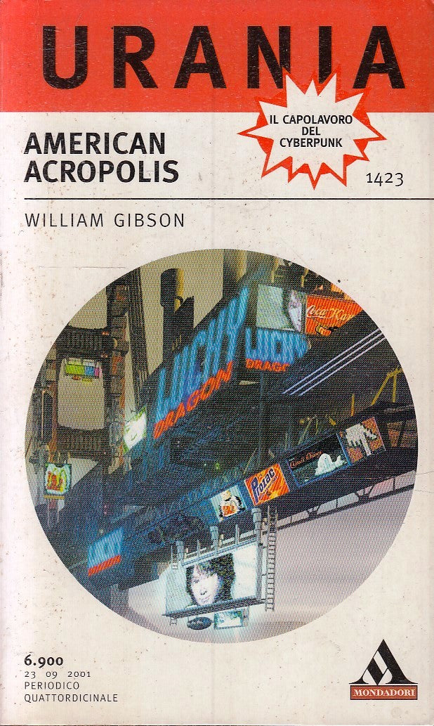 LF- URANIA 1423 AMERICAN ACROPOLIS - WILLIAM GIBSON - MONDADORI--- 2001- B- XFS6