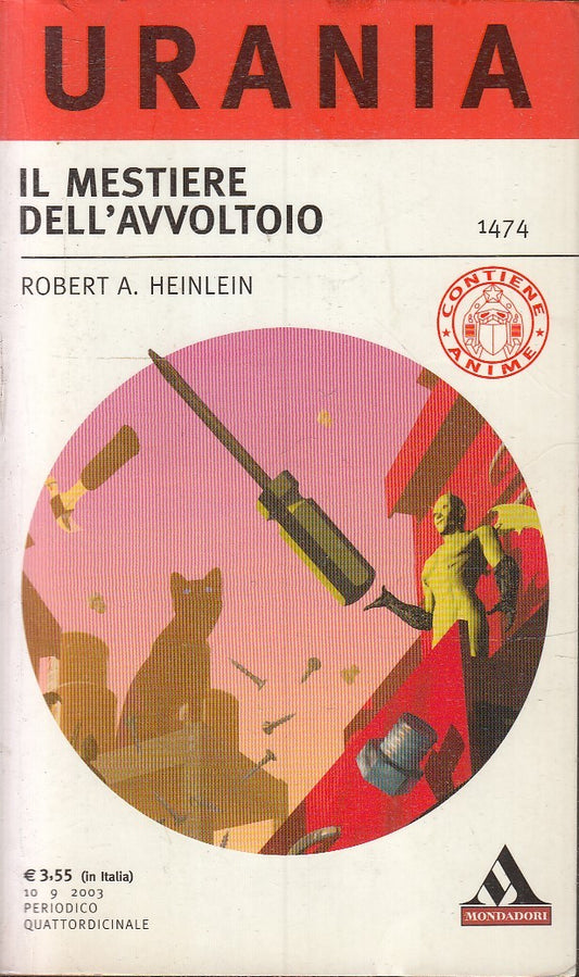 LF- URANIA 1474 IL MESTIERE DELL'AVVOLTOIO- HEINLEIN- MONDADORI--- 2003- B- XFS6