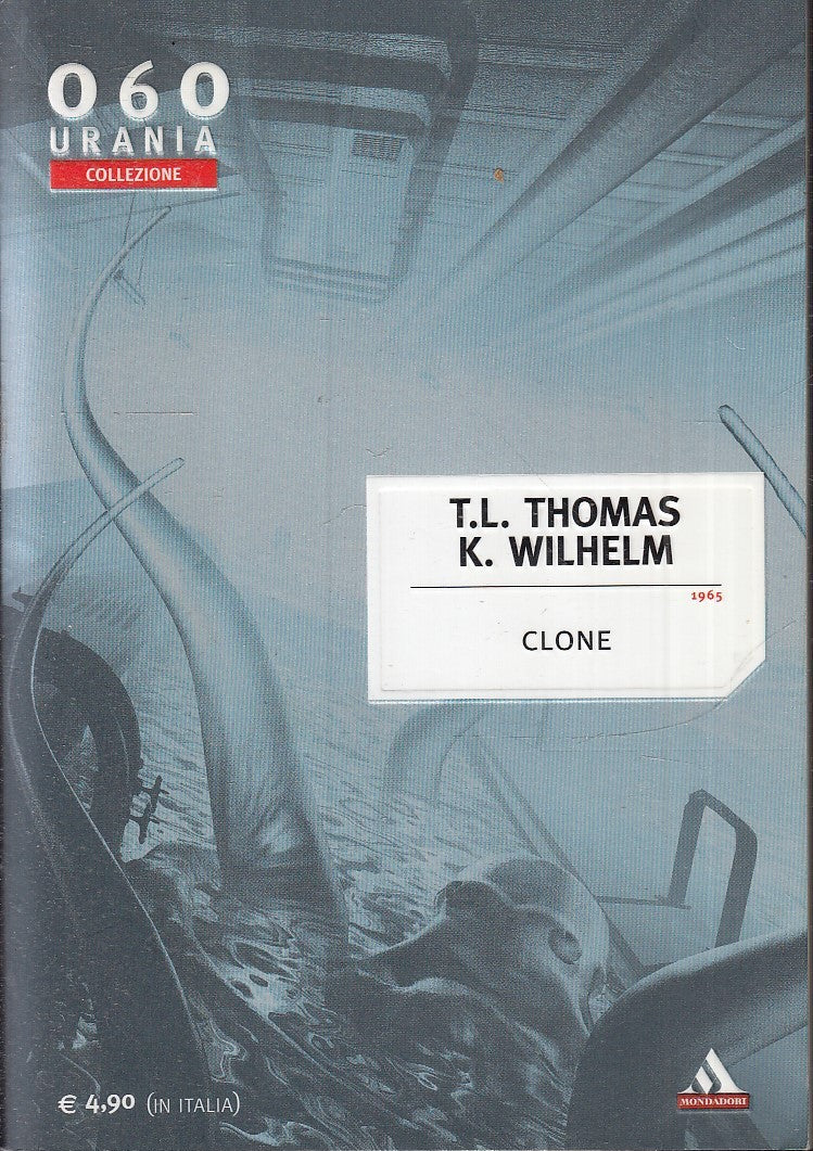 LF- URANIA COLLEZIONE 060 CLONE - THOMAS WILHELM - MONDADORI --- 2008 - B - XFS6