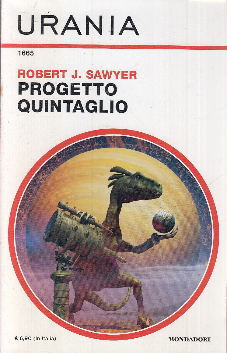 LF- URANIA 1665 PROGETTO QUINTAGLIO - ROBERT SAWYER - MONDADORI--- 2019- B- XFS6