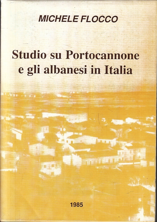 LS- STUDIO SU PORTOCANNONE E GLI ALBANESI IN ITALIA- FLOCCO---- 1990- BS- ZFS140