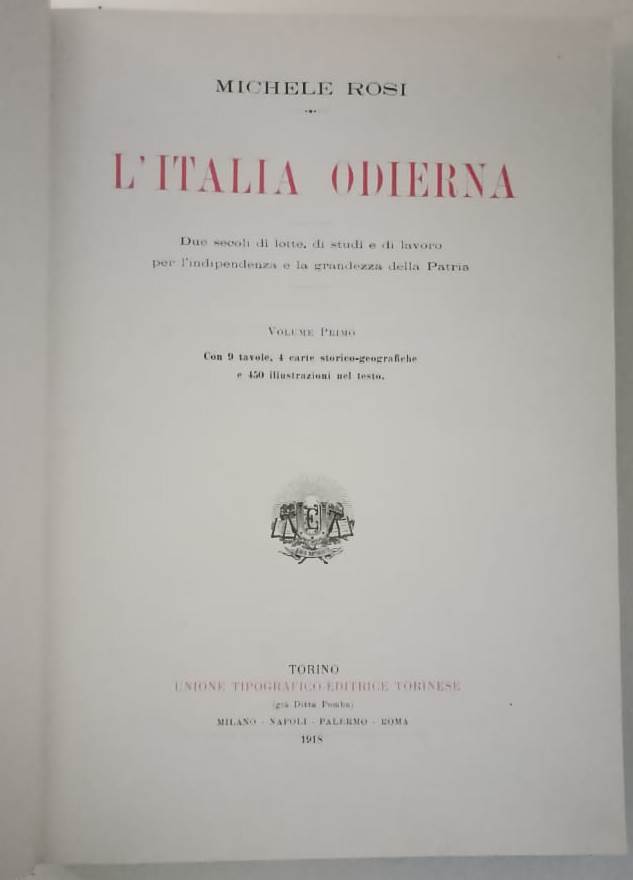 LH- L'ITALIA ODIERNA 2 VOLUMI IN 4 TOMI - MICHELE ROSI- UTET--- 1918- C- YFS