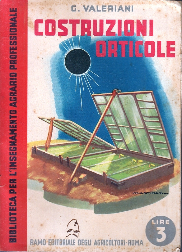 Costruzioni orticole - Valeriani - Editoriale agricoltori - 1940-XVIII - ZFS115