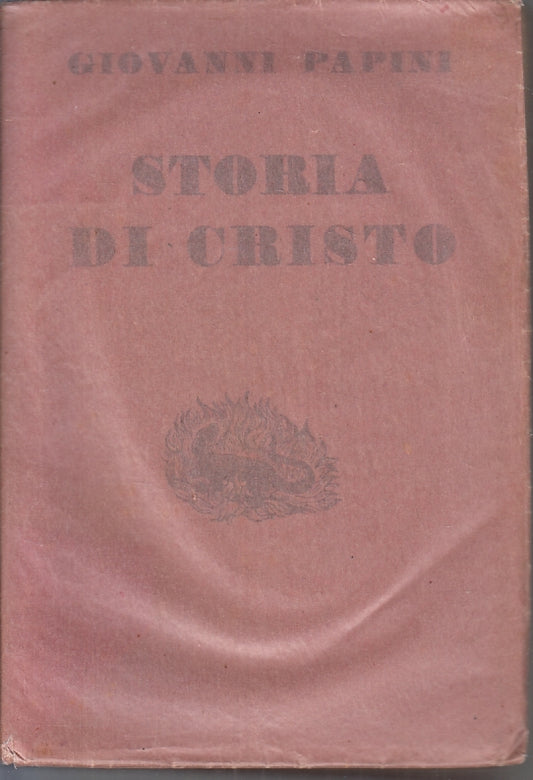 LS- STORIA DI CRISTO - GIOVANNI PAPINI - VALLECCHI --- 1943 - B - ZFS315