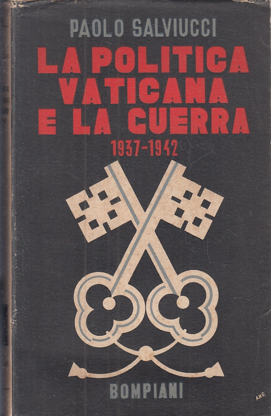 LS- POLITICA VATICANA E GUERRA 1937/1942- SALVIUCCI- BOMPIANI--- 1943- B- ZFS482