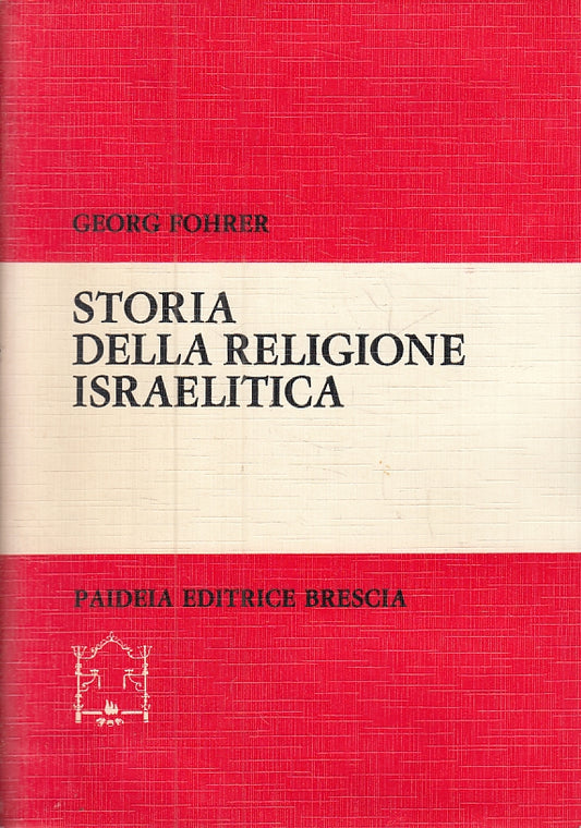 LS- STORIA DELLA RELIGIONE ISRAELITICA- GEORG FOHRER- PAIDEIA--- 1985- B- ZFS482