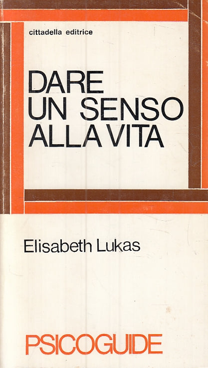 LZ- DARE UN SENSO ALLA VITA - LUKAS - CITTADELLA- PSICOGUIDE-- 1980 - B - ZFS474