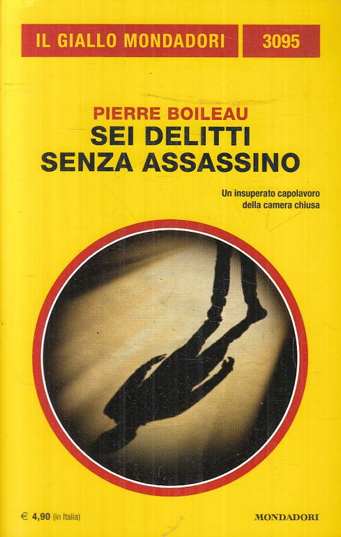 LG- GIALLO MONDADORI 3095 SEI DELITTI SENZA ASSASSINO - BOILEAU- 2013- B- ZFS418