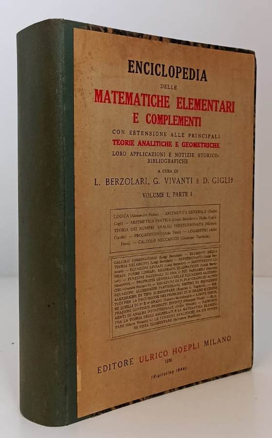 LZ- ENCICLPEDIA DELLE MATEMATICHE ELEMENTARI I PARTE I - HOEPLI- 1944- C- YFS503