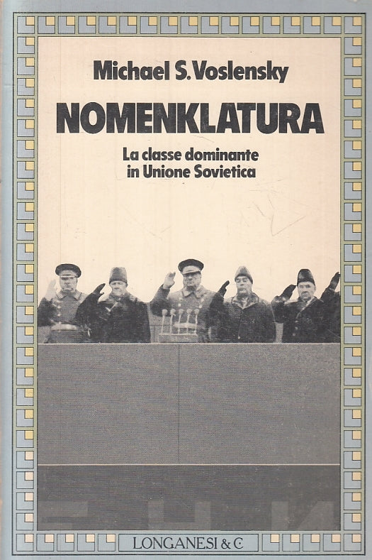 LS- NOMENKLATURA UNIONE SOVIETICA - VOSLENSKY - LONGANESI--- 1980- B- ZFS624