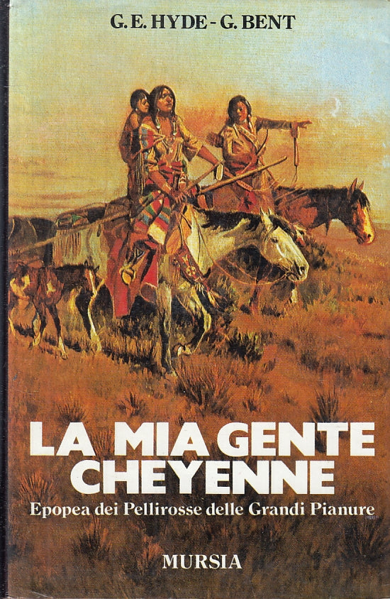 LS- LA MIA GENTE CHEYENNE PELLEROSSE - HYDE BENT - MURSIA--- 1981 - CS - ZFS607