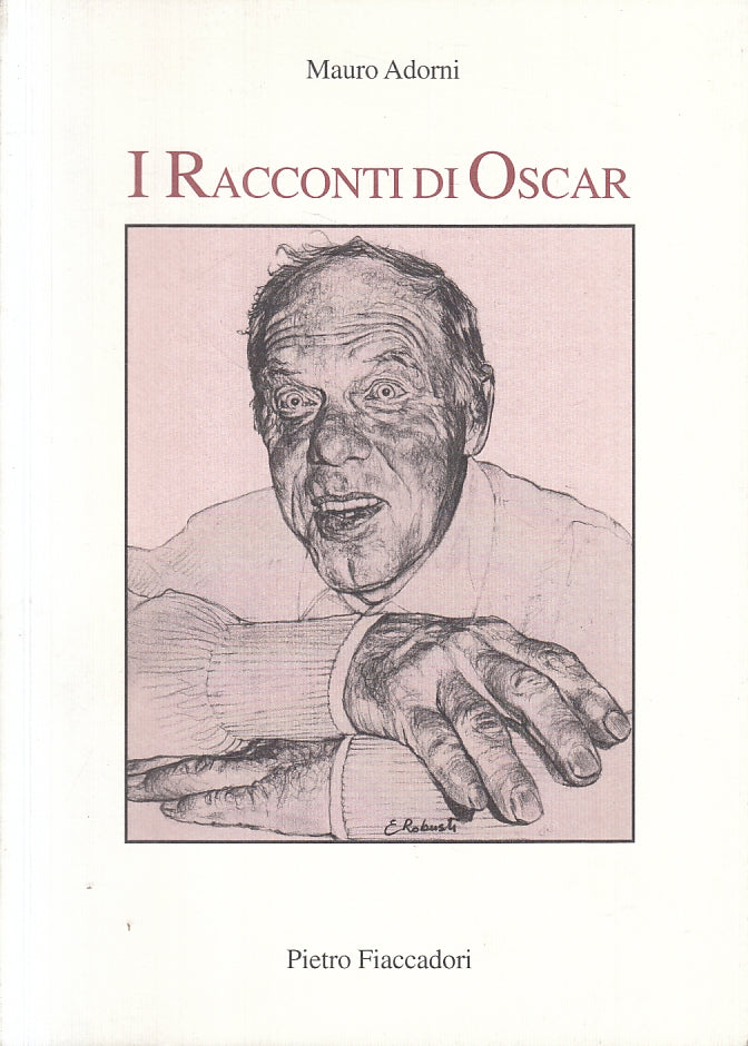 LN- I RACCONTI DI OSCAR- MAURO ADORNI- PIETRO FIACCADORI PARMA-- 1998- B- ZFS641