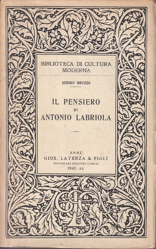 LZ- IL PENSIERO DI ANTONIO LABRIOLA - SERGIO BRUZZO - LATERZA--- 1942- B- XTS