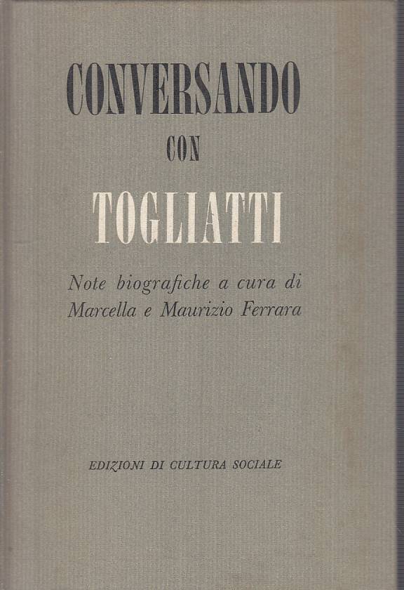 LS- CONVERSANDO CON TOGLIATTI NOTE BIOGRAFICHE -- CULTURA --- 1953 - C - YTS566