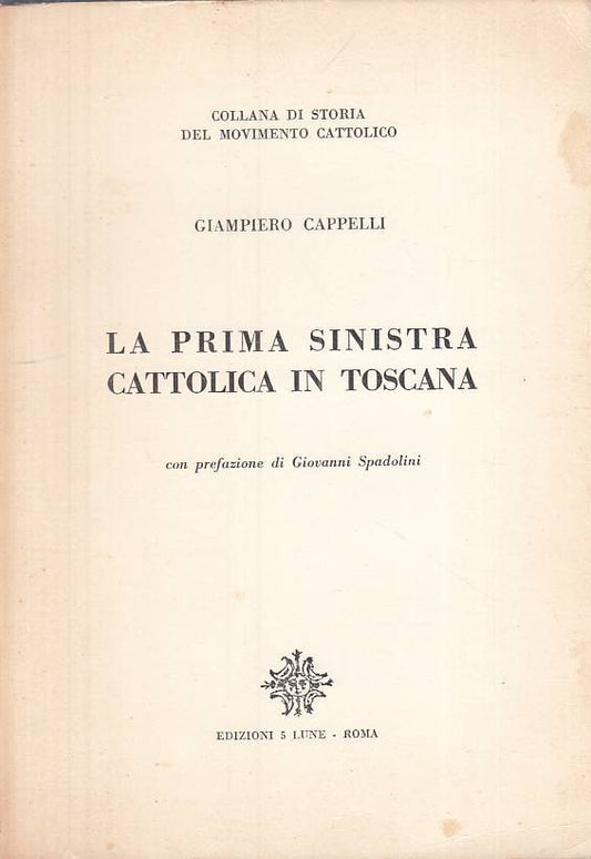 LS- PRIMA SINISTRA CATTOLICA IN TOSCANA - CAPPELLI - 5 LUNE--- 1962 - B - ZTS413