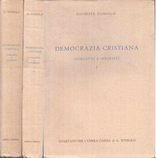 LS- DEMOCRAZIA CRISTIANA CONCETTI INDIRIZZI 2 VOLL. -- ROMA--- 1949 - B - ZTS294