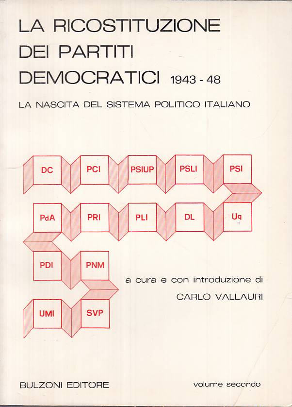 LS- RICOSTITUZIONE PARTITI DEMOCRATICI 1943/48 VOL.2-- BULZONI--- 1978- B-ZTS294