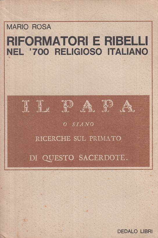 LS- RIFORMATORI E RIBELLI '700 RELIGIOSO ITALIANO -- DEDALO--- 1969 - B - ZTS483