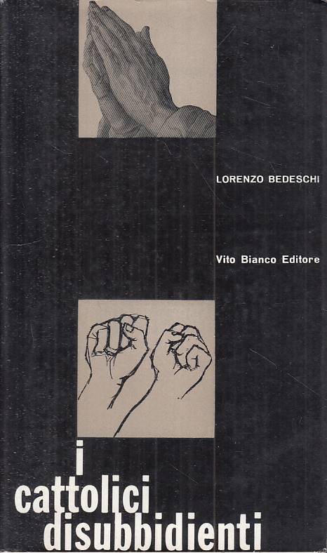 LS- I CATTOLICI DISUBBIDIENTI - BEDESCHI - VITO BIANCO ---- BS - ZTS219