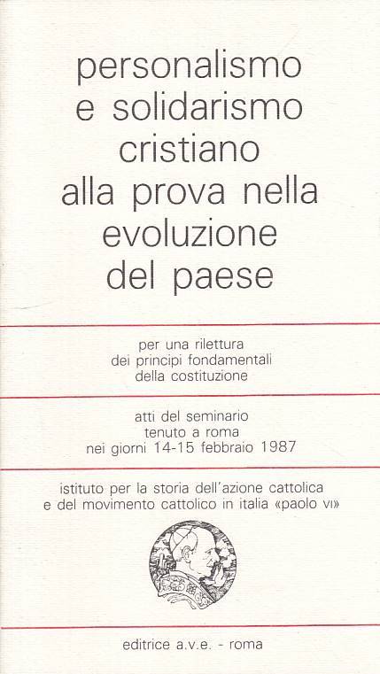 Personalismo e solidarismo cristiano alla prova evoluzione paese - Ave - ZFS219