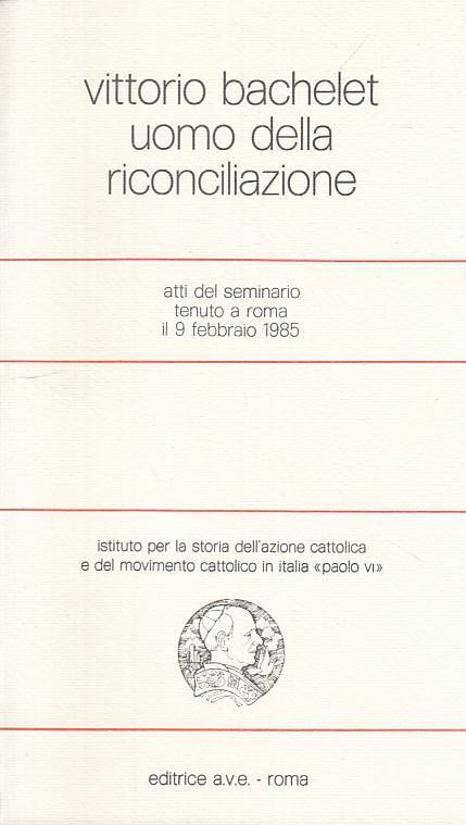 LS- VITTORIO BACHELET UOMO DELLA RICONCILIAZIONE -- AVE --- 1986 - B - ZTS219