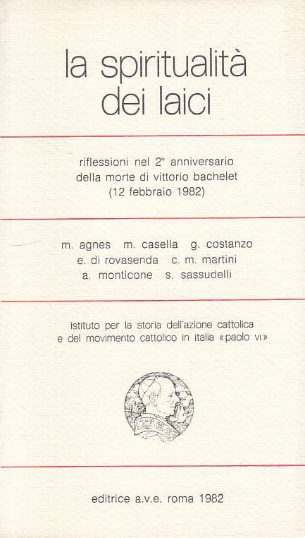 La spiritualita' dei laici Morte Vittorio Bachelet - Ave - 1a ed. - ZFS219