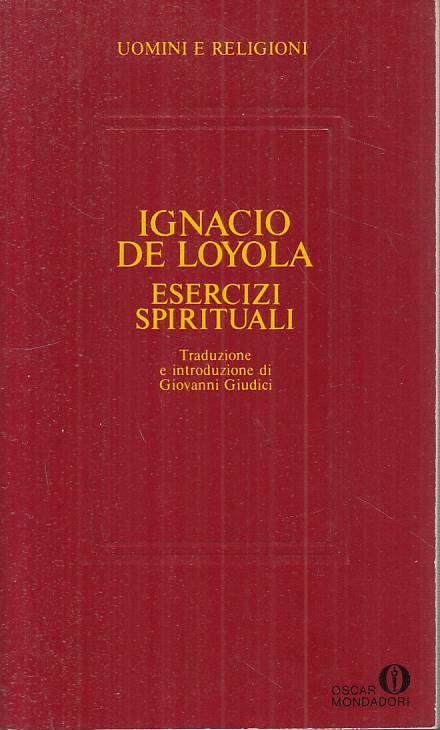 LS- ESERCIZI SPIRITUALI - IGNACIO DE LOYOLA - MONDADORI --- 1984 - B - ZTS219