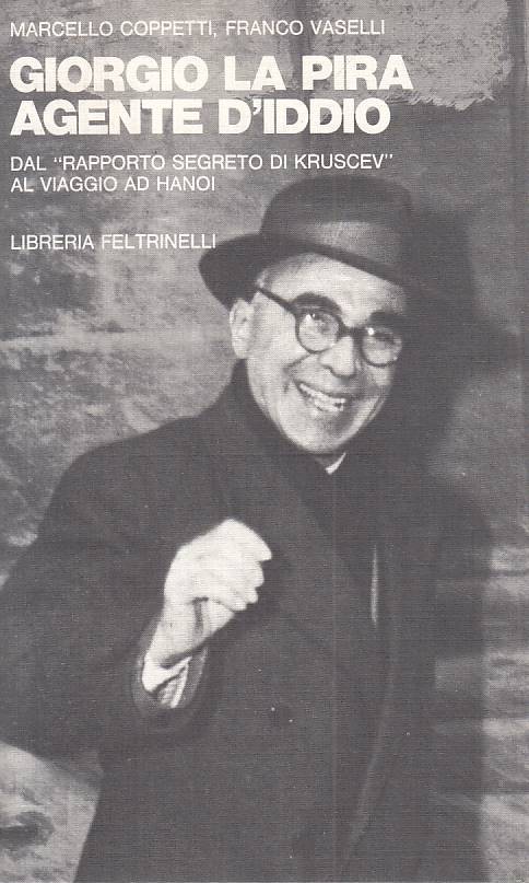 LS- GIORGIO LA PIRA AGENTE D'IDDIO - AA.VV. - FELTRINELLI --- 1978 - B - ZTS473