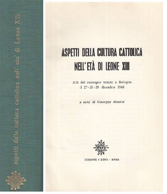 LS- ASPETTI CULTURA CATTOLICA ETA' LEONE XIII -- 5 LUNE --- 1961 - C - ZTS449