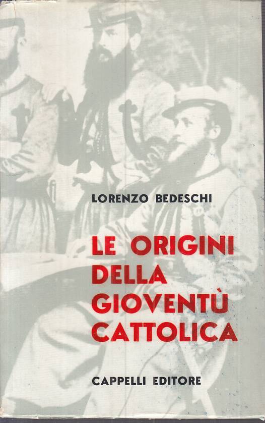LS- ORIGINI DELLA GIOVENTU' CATTOLICA- BEDESCHI - CAPPELLI --- 1959 - B - ZTS101