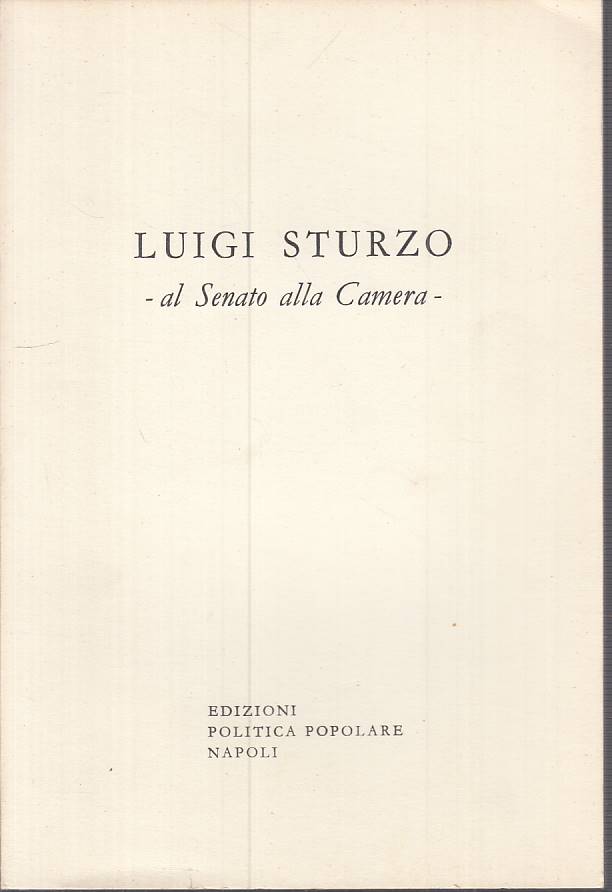 Luigi Sturzo al Senato alla Camera- D'Ambrosio- Politica Popolare- 1a ed.-ZFS101