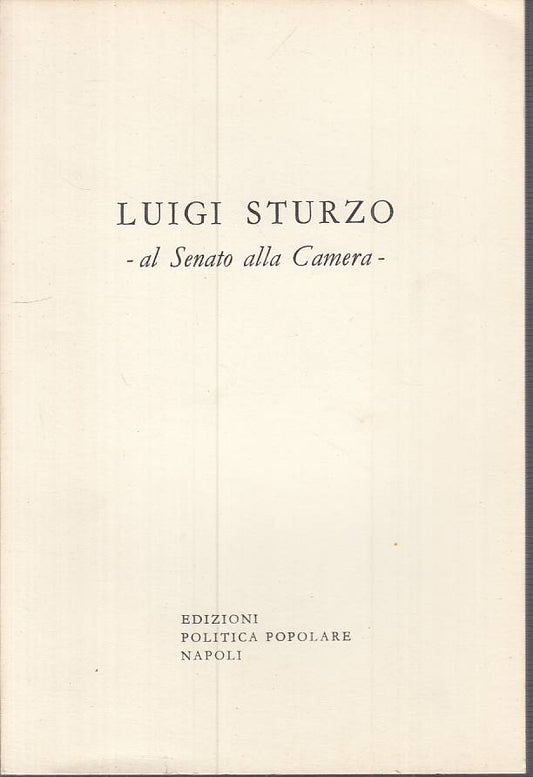 Luigi Sturzo al Senato alla Camera- D'Ambrosio- Politica Popolare- 1a ed.-ZFS101